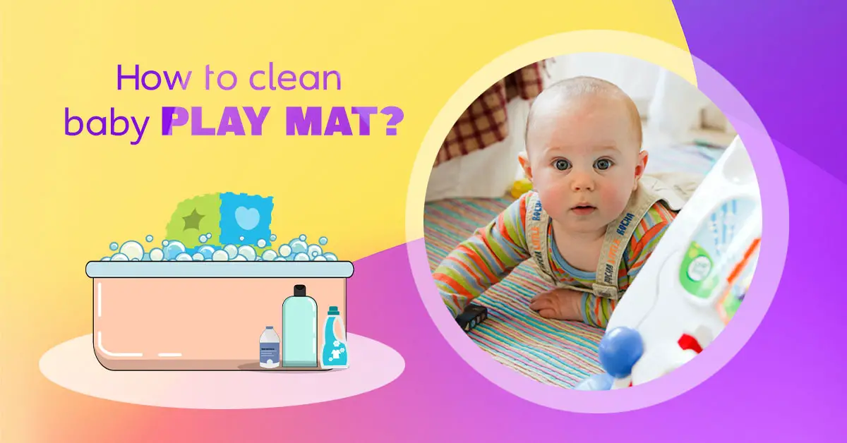 How to Clean Baby Play Mat?