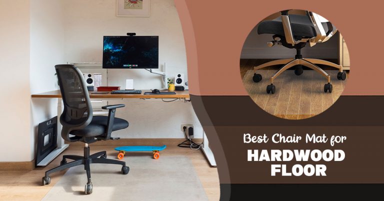 Best Chair Mat for Hardwood Floor [Top 12 Hardwood Chair Mats]