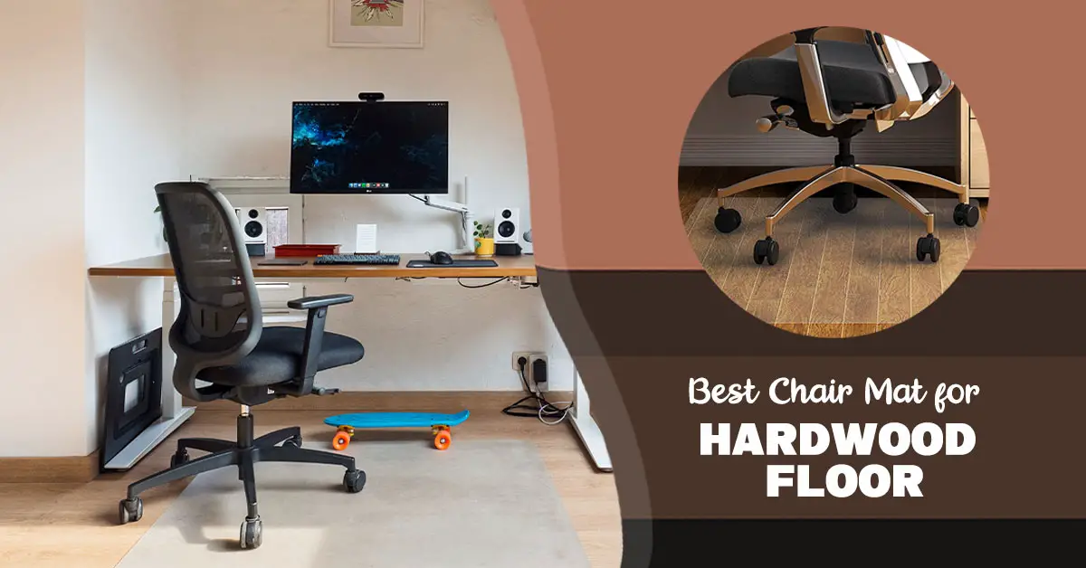 Best Chair Mat for Hardwood Floor