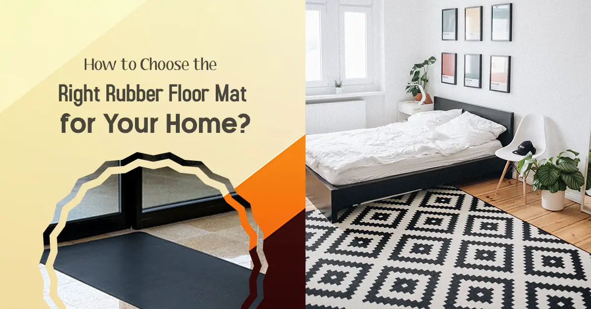 How to Choose the Right Rubber Floor Mat for Your Home