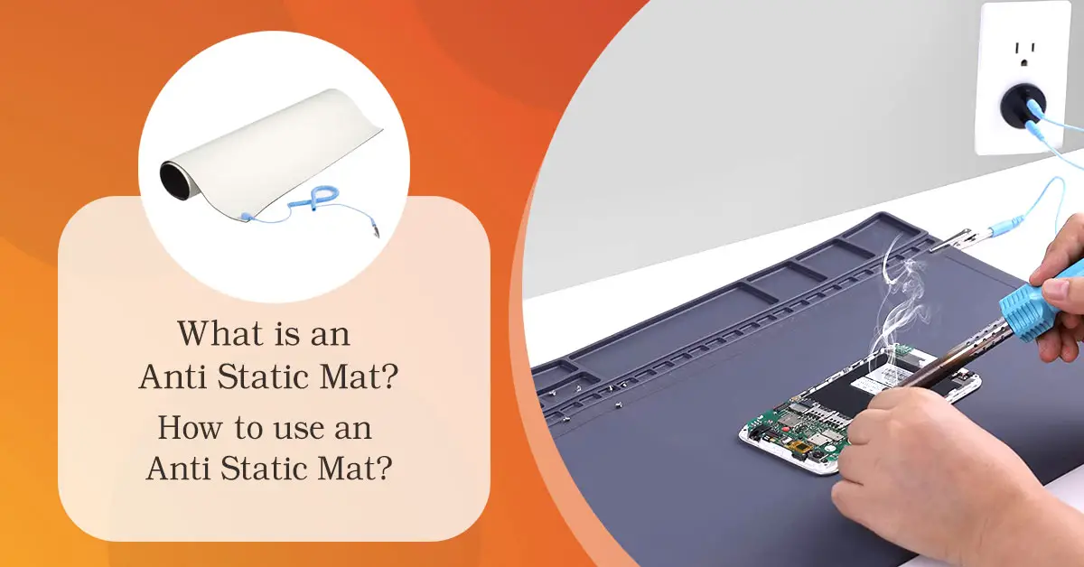 What Is an Anti Static Mat? How To Use an Anti Static Mat?