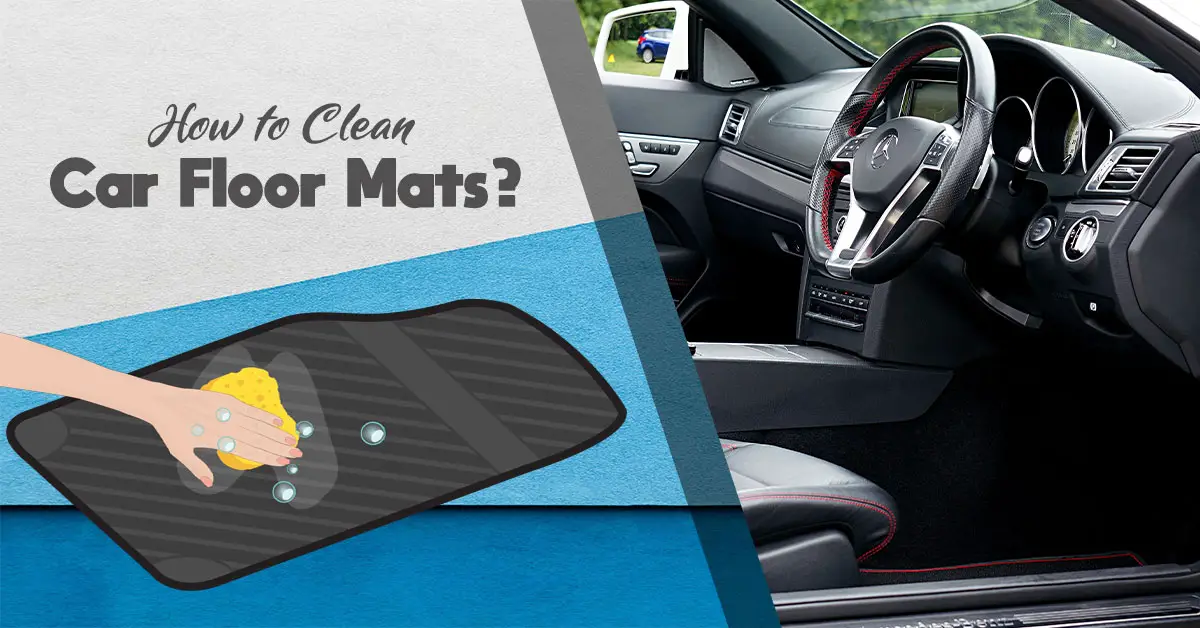 How to Clean Car Floor Mats?