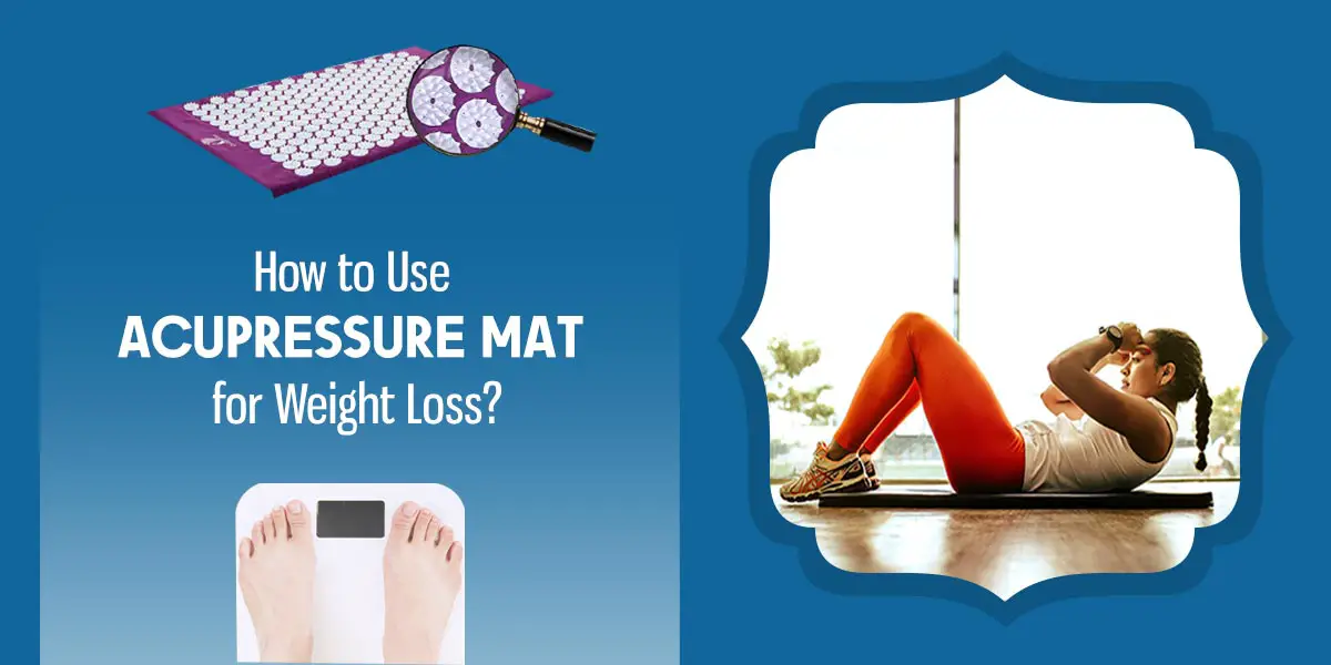 How to Use Acupressure Mat for Weight Loss?