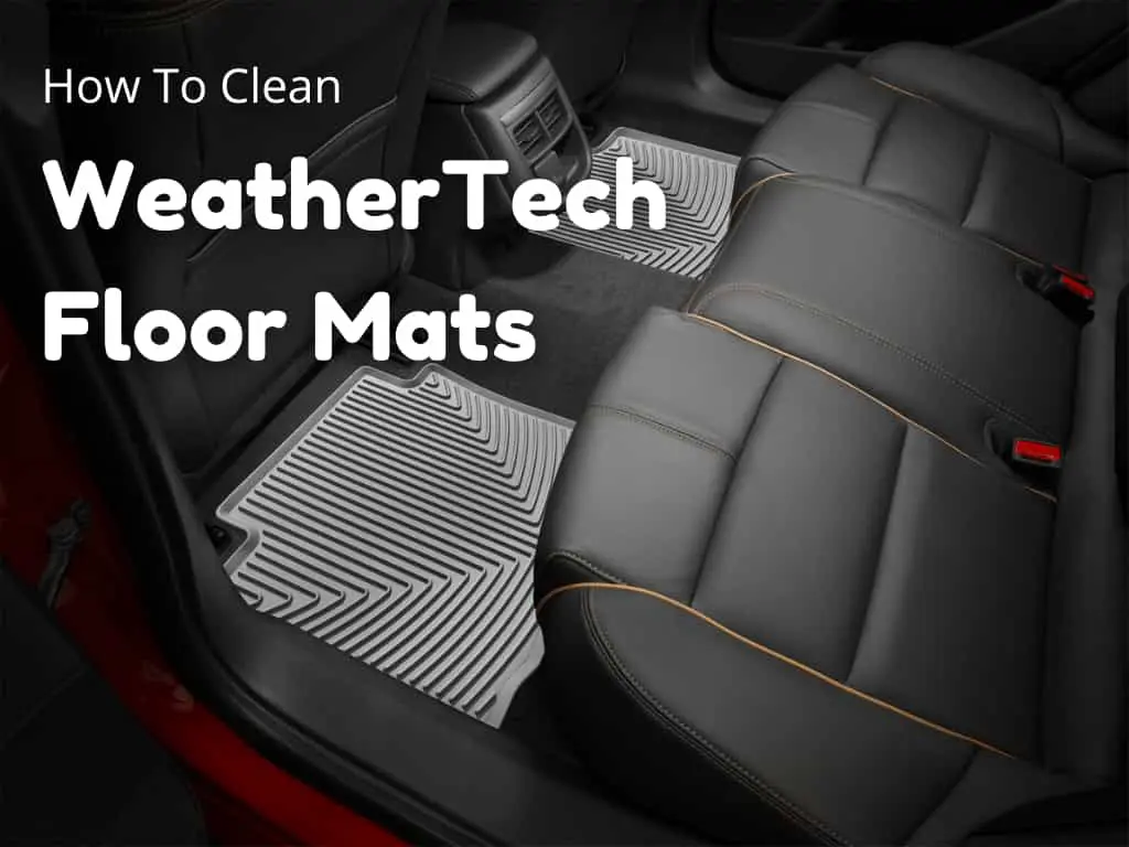 how to clean WeatherTech Floor Mats