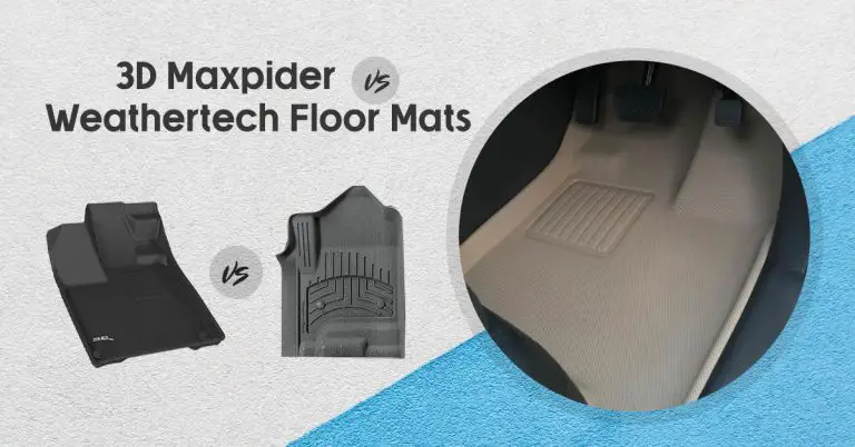 3D Maxpider Vs Weathertech Floormats [Comparison]