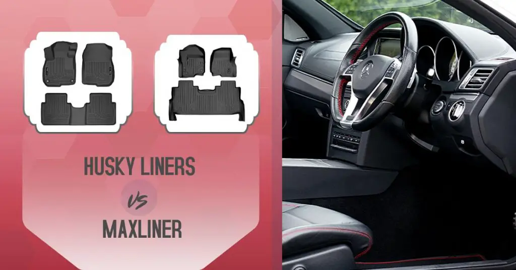 Husky liners Vs Maxliner [ Comparison and