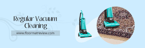 Regular Vacuum Cleaning