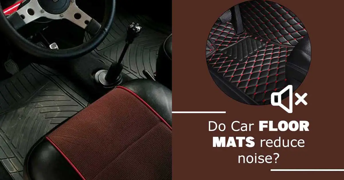 Do Car Floor mats reduce noise?