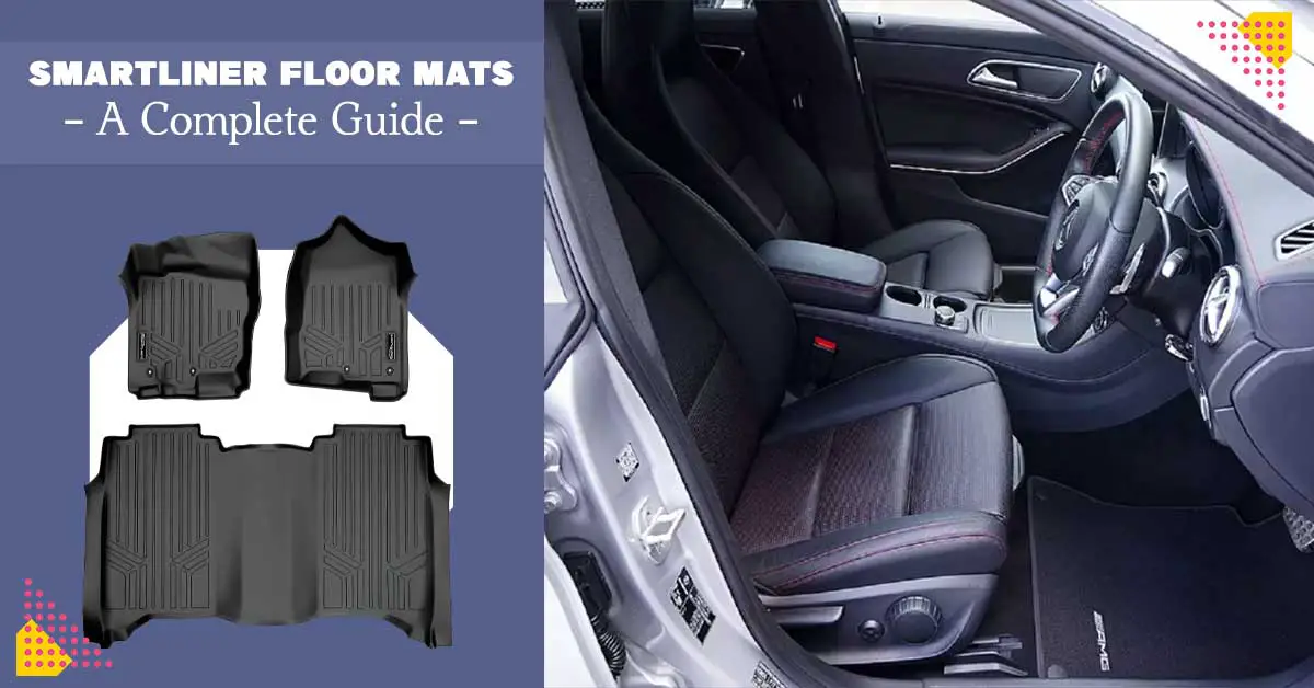 Smartliner Floor Mats - A Complete Guide