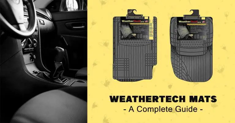 Weathertech Mats – A Complete Guide [Features, Sizes, Cost & More]
