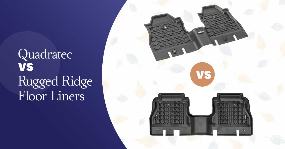 Quadratec vs Rugged Ridge Floor Mats [Comparison]
